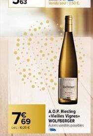 7%9  LeL: 10,25 €  A.O.P. Riesling <Vieilles Vignes WOLFBERGER Autres variétés possibles 