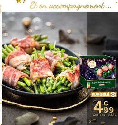 Et en accompagnement...  #  Exhu  SURGELÉ  4.99  Soit le kg: 12.32 € 