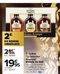 MATE  2€  DE REMISE IMMÉDIATE  21⁹  Le L: 36.58 €  1995  Lecoffret LOL:33.25€  RIVIERE DUMAT  PE  Election Arranges  B Coffret  "La Sélection Arrangés" RIVIERE DU MAT 1 Ananas Caramélisé  +1 Vanille d