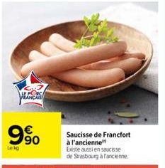 HANES  Lekg  90  Saucisse de Francfort à l'ancienne  Existe aussi en saucisse de Strasbourg à l'ancienne. 