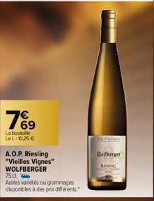 7%9  69  La bout LeL: 10,25 €  A.O.P. Riesling "Vieilles Vignes" WOLFBERGER 75 cl  Autres vadétés ou grammages disponibles à des prix différents.  ALFACE  Wolfberger  RUNNING 