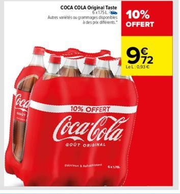 Loca  BODY  COCA COLA Original Taste Autres variétés ou grammages disponibles à des prix diferents.  6x1751 10% OFFERT  72 LeL: 0,93€  10% OFFERT  Coca-Cola  GOOT ORIGINAL 