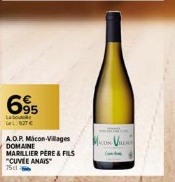 695  La bouto LeL:9,27 €  A.O.P. Mâcon-Villages DOMAINE  MARILLIER PERE & FILS "CUVÉE ANAIS" 75 cl  HOUSE  MACON-VILLAG  Can 