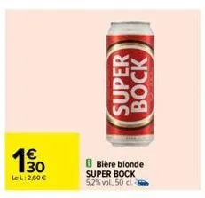 190  lel: 2.60€  b bière blonde super bock 5,2% vol. 50cl -  super  bock 