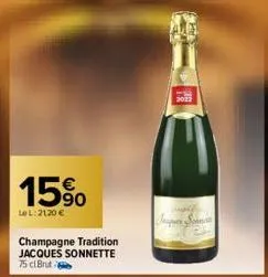 15%  le l:2130 €  champagne tradition jacques sonnette 75 cl brut  2022 