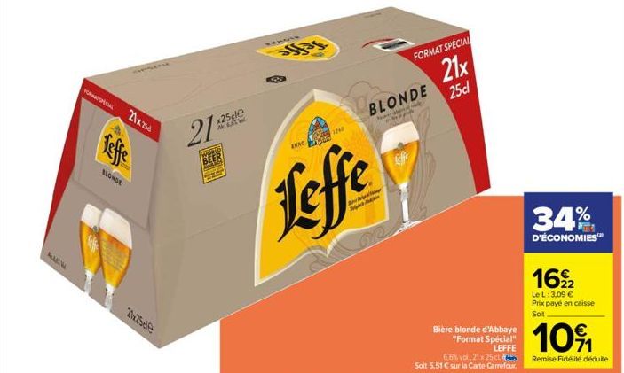 BLONDE  FORC21x25d  2425de  21%  BEER  x25cle Ak. 6,6% W  ANNO  Leffe  BLONDE  wy  FORMAT SPECIAL  21x  25d  Bière blonde d'Abbaye "Format Special" LEFFE  6.6% vol 21x25 c Soit 5,51 € sur la Carte Car