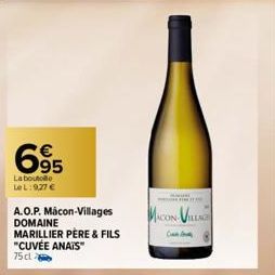 695  La boutolle LeL: 9,27 €  A.O.P. Macon-Villages DOMAINE MARILLIER PERE & FILS "CUVÉE ANAIS" 75 cl  HORRE  MACON-VILLAGE  Can 