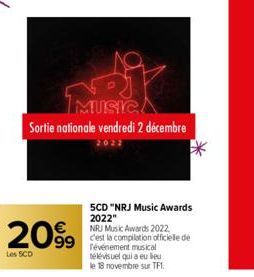 MUSICA  Sortie nationale vendredi 2 décembre  2022  5CD "NRJ Music Awards 2022"  NRJ Music Awards 2022,  2099 99 e de  Les SCD  révénement musical télévisuel qui a eu lieu le 18 novembre sur TF1. 