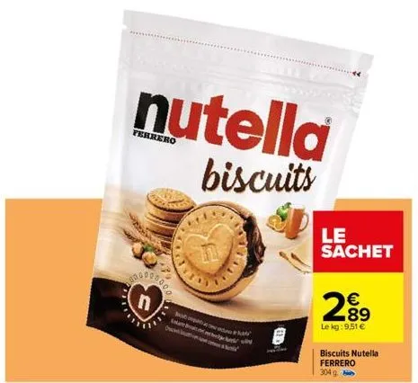 n  47 000  best opart  om  nutella  biscuits  wy  le sachet  289  €  le kg: 9,51 €  biscuits nutella ferrero  304 g. 