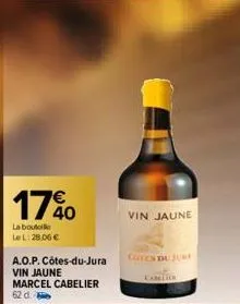 1740  la bouteille lel: 28.06€  a.o.p. côtes-du-jura vin jaune marcel cabelier 62 d.  vin jaune  cotes du juri  camelier 