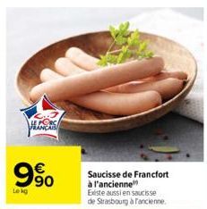 HANES  Lekg  90  Saucisse de Francfort à l'ancienne  Existe aussi en saucisse de Strasbourg à l'ancienne. 