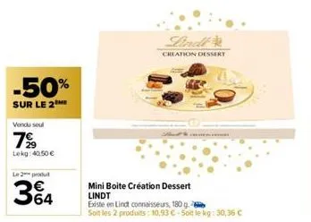 -50%  sur le 2  vendu seul  7%  lokg: 40,50 €  le 2 produt  364  lindt  creation dessert  mini boite création dessert lindt  existe en linct connaisseurs, 180 g. soit les 2 produits: 10,93 €-soit le k