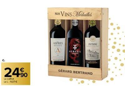 24%  Le coffret Le L: 11,07 €  NOS VINS Medailles  ASPRES ATHLAVY  F  HERESIC  GÉRARD BERTRAND  FITOU  RESERVE 