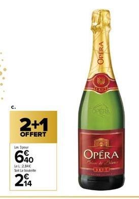 2+1  OFFERT  Les 3 pour  690  LeL:2.84€ Seit La bout  214  OPERA  (1)  OPERA  OPÉRA  Blant de Blane 