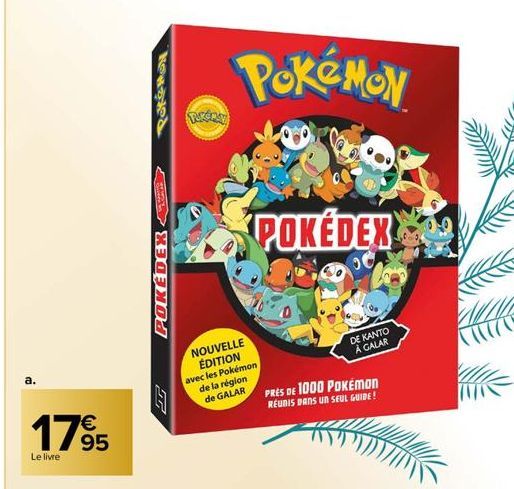 €  17⁹5  95  Le livre  Kowayed  POKÉDEX  2  TUKSRAY  NOUVELLE ÉDITION  avec les Pokémon de la région  de GALAR  POKÉMON  POKÉDEX  OC  DE KANTO  A GALAR  PRÉS DE 1000 POKÉMon RÉUNIS DANS UN SEUL GUIDE!