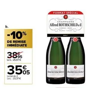 -10%  de remise immédiate  3895  le l: 25.97€  €  3505  lelot de 2 lel: 23,37 €  format special  champagne  alfred rothschild & g  med rothschild rothschild  