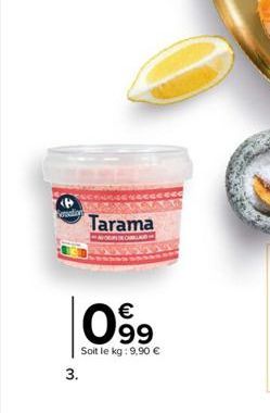<> Sensation  Tarama  099  Soit le kg: 9,90 € 3. 