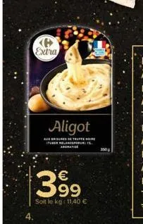 b extra  aligot  aurus de truffe uerelas agati  399  soit le kg 11,40 €  