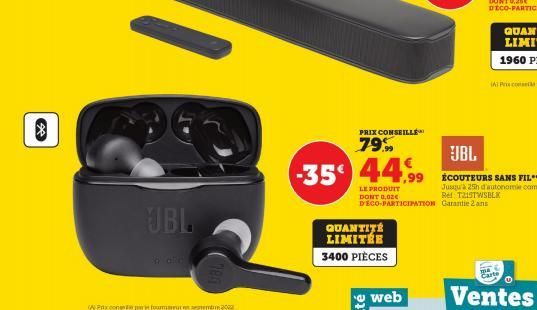 *  Pe former en septembre 2022  JBL  PRIX CONSEILLE  79%  -35€ 44.99  LE PRODUIT DONT 0,02€ DECO-PARTICIPATION  QUANTITÉ LIMITÉE 3400 PIÈCES  web 