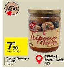 PRODUIT LOCAL  150  Le kg: 18,75 € Tripoux d'Auvergne  JULHES  400 g  d'Auvergne  ORIGINE SAINT FLOUR (15) 