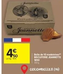 50 lekg: 18 €  wow to cuddin sp  jeannette  jeannette  boite de 10 madeleines biscuiterie jeannette 1850 250 g  colombelles (14) 