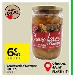 produit  local  €  650  lekg:11,21 €  choux  p  france  choux farcis d'auvergne julhes  580 g  d'auvergne  origine saint flour (15) 