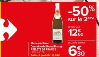 Menetou-Salon Domaine du Grand Brussy REFLETS DE FRANCE 12,5% vol. 75 cl Soit les 2 produits: 18,90 €  Vendu seul  12%  -50%  sur le 2ème  Le 2ème produit  6 % 