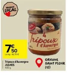 produit local  150  le kg: 18,75 € tripoux d'auvergne  julhes  400 g  d'auvergne  origine saint flour (15) 