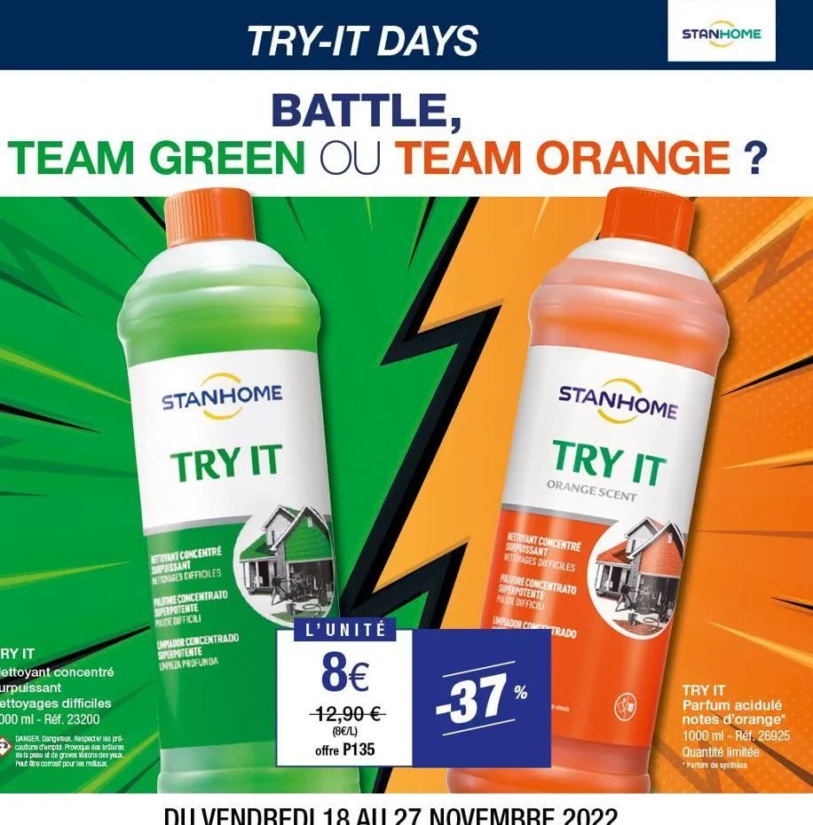 try-it days  battle,  team green ou team orange ?  try it  nettoyant concentré surpuissant nettoyages difficiles 1000 ml - réf. 23200  danger dangereux. respecter les pré-cautions d'emplo. provoque de