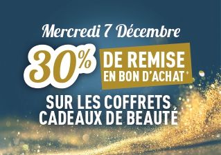 30% DE REMISE EN BON D'ACHAT SUR LES COFFRETS CADEAUX DE BEAUTE