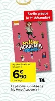 my hero academia smash t4  sortie prévue le 1er décembre  my herd academia  6.90  le manga  t4  la parodie survoltée de my hero academia!  -pe 