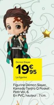 Demon Slayer  1995  La figurine  Figurine Demon Slayer, Kamado Tanjiro Q Posket Petit Vol. 6.  En PVC, hauteur : 7 cm. 