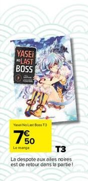 YASEI  NOLAST BOSS  Yasel No Last Boss T3  750  T3  Le manga La despote aux ailes noires est de retour dans la partie!  