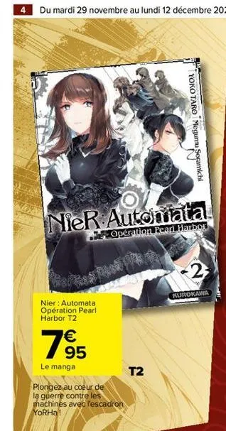 4 du mardi 29 novembre au lundi 12 décembre 2022  nier autoniata  opération pearl harbor  nier: automata opération pearl harbor t2  € 95  7  le manga  plongez au coeur de la guerre contre les machines