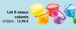 Lot 6 seaux colorés  HT5974 - 15,90 € 