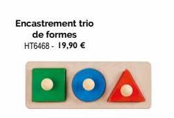 Encastrement trio de formes HT6468 - 19,90 €  DOA 