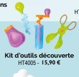 Kit d'outils découverte HT4005 - 15,90 € 