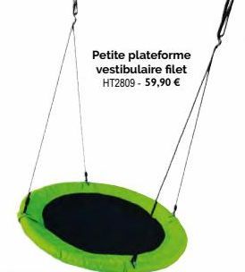 Petite plateforme vestibulaire filet HT2809 - 59,90 € 