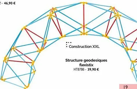 : construction xxl  structure geodesiques  flexistix  ht8786 - 39,90 €  19 