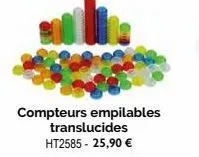 compteurs empilables  translucides ht2585-25,90 € 