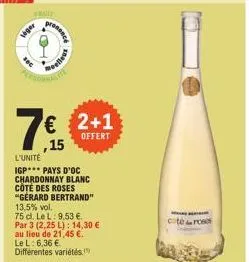 200  leger  fruit  of smore  mellow  2+1  offert  ,15  l'unité  igp*** pays d'oc chardonnay blanc côté des roses "gerard bertrand" 13,5% vol.  75 cl. le l: 9,53 € par 3 (2,25 l): 14,30 € au lieu de 21