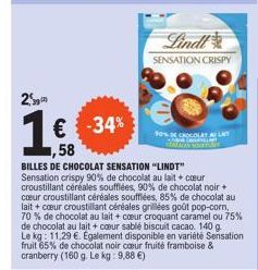 25  € -34% ,58  BILLES DE CHOCOLAT SENSATION "LINDT" Sensation crispy 90% de chocolat au lait + cœur croustillant céréales soufflées, 90% de chocolat noir + cœur croustillant céréales soufflées, 85% d
