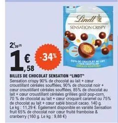 25  € -34% ,58  billes de chocolat sensation "lindt" sensation crispy 90% de chocolat au lait + cœur croustillant céréales soufflées, 90% de chocolat noir + cœur croustillant céréales soufflées, 85% d