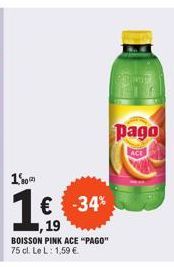 180)  € -34% 1,19  BOISSON PINK ACE "PAGO" 75 cl. Le L: 1,59 €.  pago 