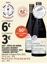 FRUIT  viger  Puissa  PERSONNALITE  LE 1" PRODUIT  6€  LE 2º PRODUIT  3€  -50%  SOLE 29 PRET ACHETE  AOC CÔTES DU RHÔNE VILLAGES SEGURET CHATEAU GOUDRAY 2021 "GABRIEL MEFFRE"  Médaille d'Argent Paris 