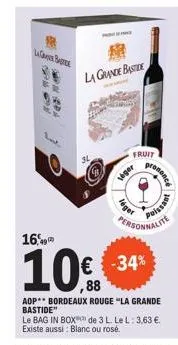 la canner batte  21 21  14  la grande bastide  y  léger  veger  fruit  prononcé  personnalite  puissan  16,49  10€.  -34%  aop** bordeaux rouge "la grande bastide"  le bag in box de 3 l. le l: 3,63 € 