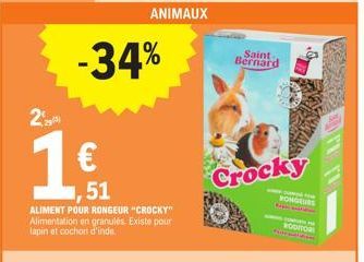 2  2  -34%  ,51  ALIMENT POUR RONGEUR "CROCKY" Alimentation en granulés. Existe pour lapin at cochons d'inde  Saint Bernard  Crocky  A DUNIA YEAR  RONGEURS  RODITORI 