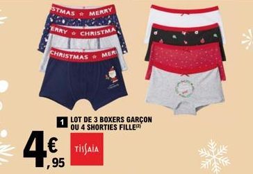 STMAS  ERRY CHRISTMA  MERRY  CHRISTMAS  4€ € TISSAIA  1,95  MER  LOT DE 3 BOXERS GARÇON OU 4 SHORTIES FILLE  