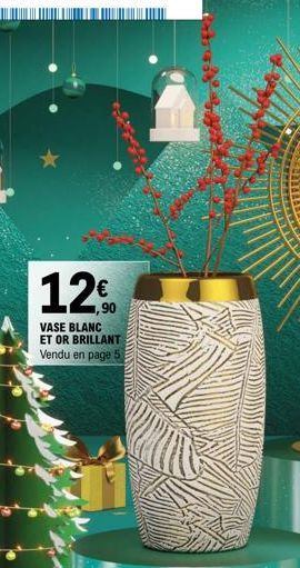 12€  ,90  VASE BLANC ET OR BRILLANT Vendu en page 5  Nyt 