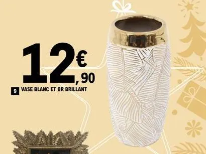 12€  vase blanc et or brillant  ,90 